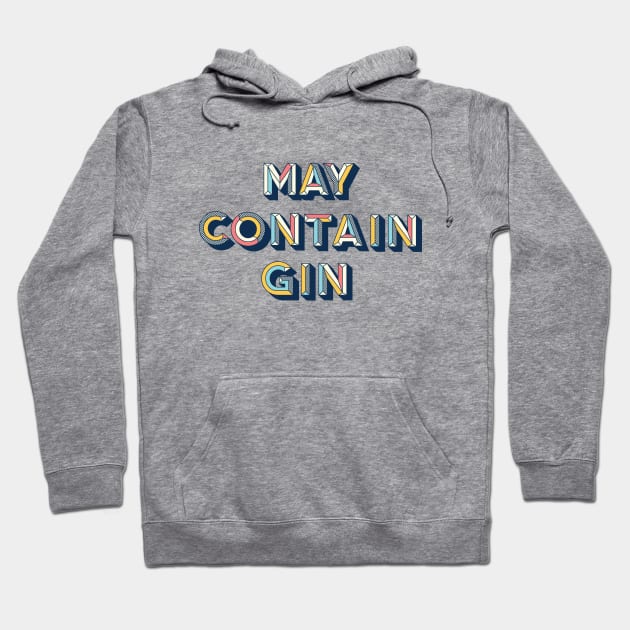 May Contain Gin Hoodie by RainbowAndJackson